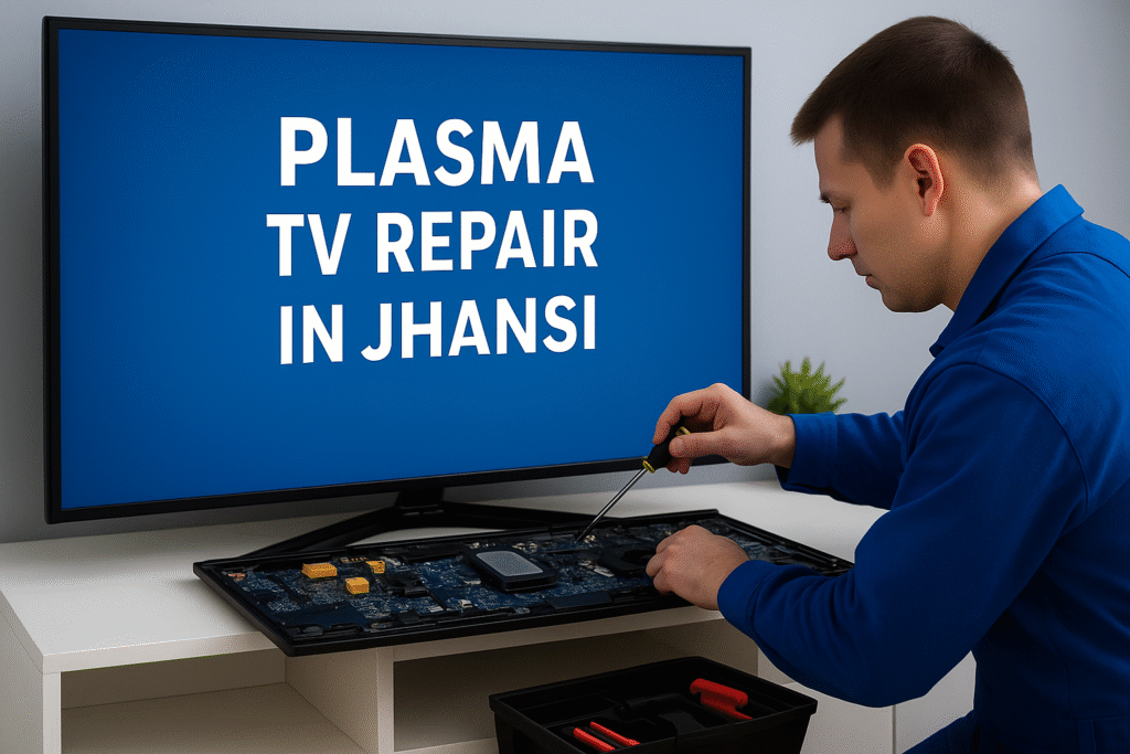 Plasma TV Repair in Jhansi – Trusted Care